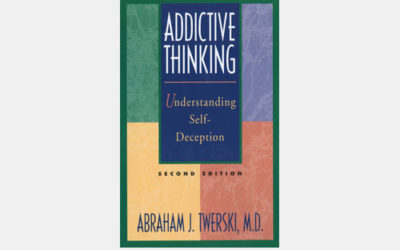 Addictive Thinking: Understanding Self-deception