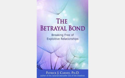 The Betrayal Bond:  Breaking Free of Exploitive Relationships