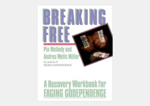 Breaking Free: A Recovery Workbook for Facing Codependence