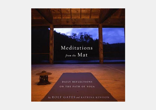 Meditations on the Mat:  Daily Reflections on the Path of Yoga
