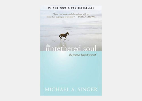 The Untethered Soul:  The Journey Beyond Yourself